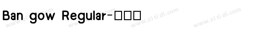 Ban gow Regular字体转换